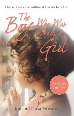 The Boy Who Was Born a Girl: One Mother’s Unconditional Love for Her Child