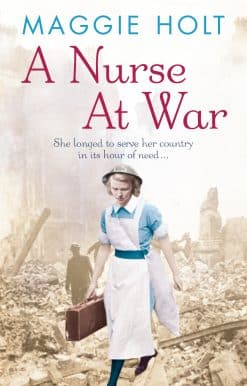 A Nurse at War: a compelling and vivid tale of love, betrayal and duty in the Second World War