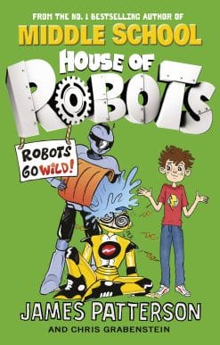 House of Robots: Robots Go Wild!: (House of Robots 2)
