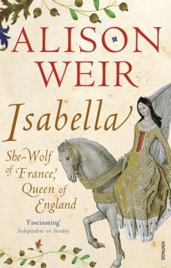 Isabella: She-Wolf of France, Queen of England