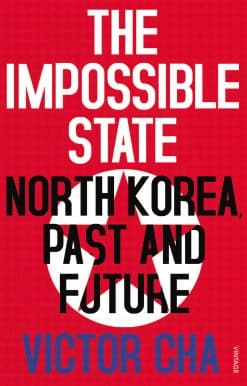 The Impossible State: North Korea, Past and Future