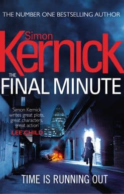 The Final Minute: (Tina Boyd: 7): another riveting rollercoaster of a ride from bestselling author Simon Kernick