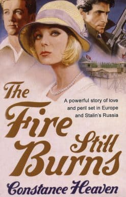 The Fire Still Burns: a powerful story of love and peril set in pre-war Europe and Russia