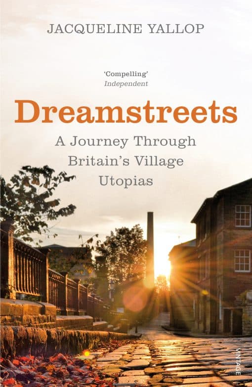 Dreamstreets: A Journey Through Britain’s Village Utopias