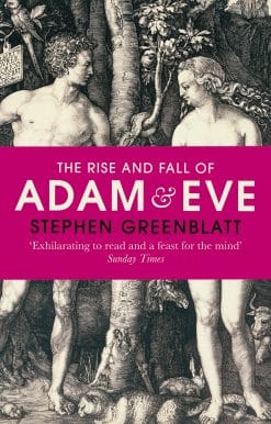 The Rise and Fall of Adam and Eve: The Story that Created Us