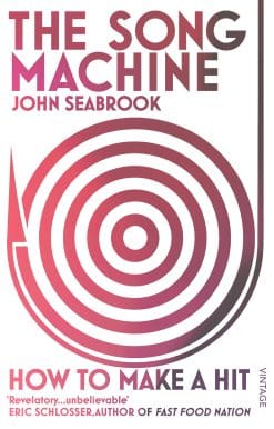 The Song Machine: How to Make a Hit