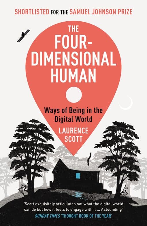 The Four-Dimensional Human: Ways of Being in the Digital World