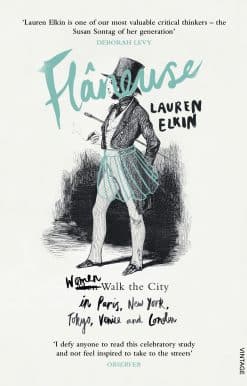 Flaneuse: Women Walk the City in Paris, New York, Tokyo, Venice and London