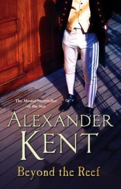 Beyond the Reef: (The Richard Bolitho adventures: 21): an unputdownable naval page-turner from the master storyteller of the sea