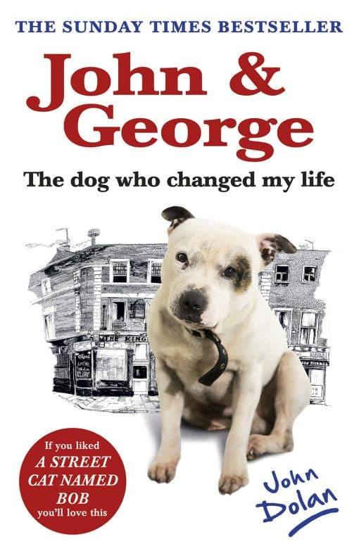 John and George: The Dog Who Changed My Life