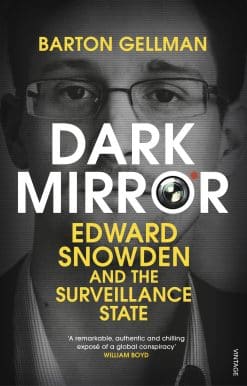 Dark Mirror: Edward Snowden and the Surveillance State