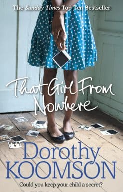 That Girl From Nowhere: A gripping and emotional story from the bestselling author of The Ice Cream Girls