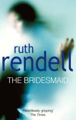 The Bridesmaid: a passionate love story with a chilling, dark twist from the award-winning queen of crime, Ruth Rendell