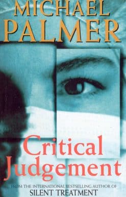Critical Judgement: an incredibly suspenseful and gripping medical thriller you won’t be able to forget…