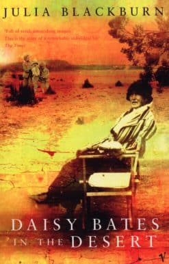 Daisy Bates in the Desert