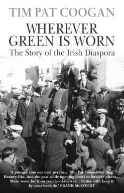 Wherever Green Is Worn: The Story of the Irish Diaspora