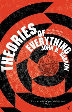 Theories Of Everything: The Quest for Ultimate Explanation