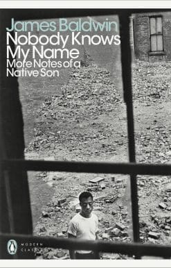 Nobody Knows My Name: More Notes Of A Native Son