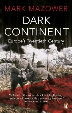 Dark Continent: Europe's Twentieth Century