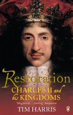 Restoration: Charles II and His Kingdoms, 1660-1685