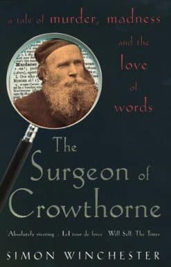 The Surgeon of Crowthorne: A Tale of Murder, Madness and the Oxford English Dictionary