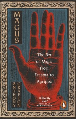 Magus: The Art of Magic from Faustus to Agrippa