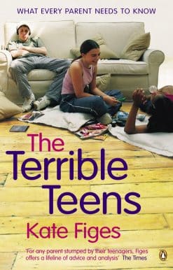 The Terrible Teens: What Every Parent Needs to Know