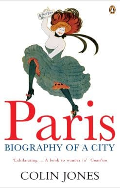 Paris: Biography of a City