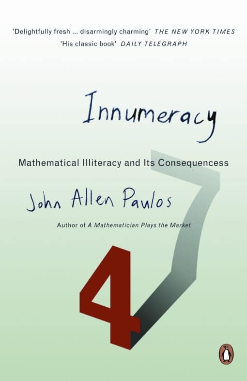 Innumeracy: Mathematical Illiteracy and Its Consequences