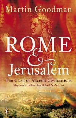 Rome and Jerusalem: The Clash of Ancient Civilizations