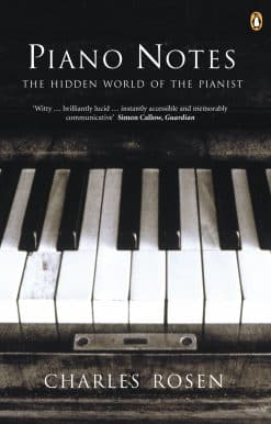 Piano Notes: The Hidden World of the Pianist