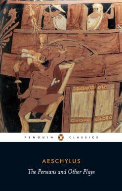The Persians and Other Plays: The Persians / Prometheus Bound / Seven Against Thebes / The Suppliants