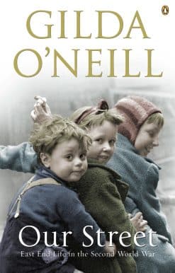 Our Street: East End Life in the Second World War