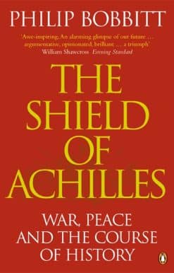 The Shield of Achilles: War, Peace and the Course of History