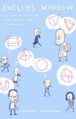 Euclid's Window: The Story of Geometry from Parallel Lines to Hyperspace