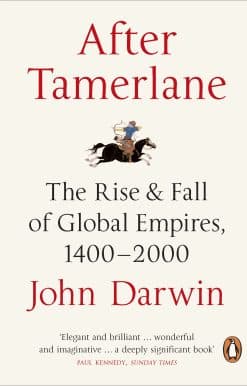 After Tamerlane: The Rise and Fall of Global Empires, 1400-2000