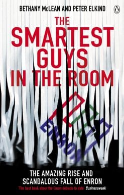 The Smartest Guys in the Room: The Amazing Rise and Scandalous Fall of Enron