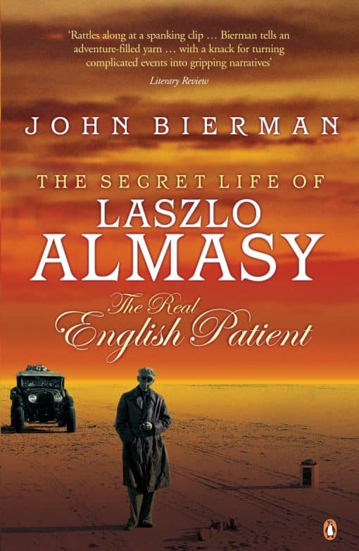 The Secret Life of Laszlo Almasy: The Real English Patient