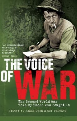 The Voice of War: The Second World War Told by Those Who Fought It