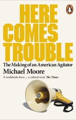 Here Comes Trouble: Stories From My Life
