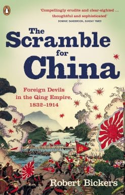 The Scramble for China: Foreign Devils in the Qing Empire, 1832-1914