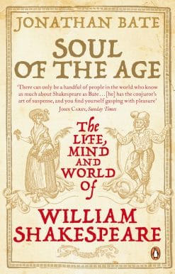 Soul of the Age: The Life, Mind and World of William Shakespeare