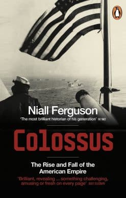 Colossus: The Rise and Fall of the American Empire