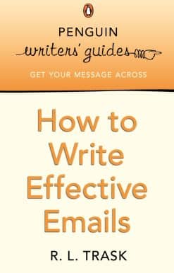 Penguin Writers' Guides: How to Write Effective Emails