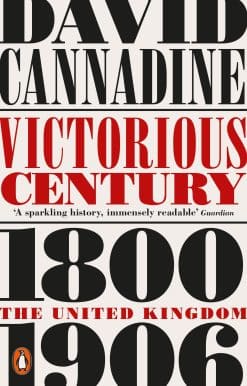 Victorious Century: The United Kingdom, 1800–1906