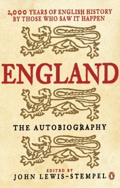 England: The Autobiography: 2,000 Years of English History by Those Who Saw it Happen