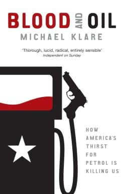 Blood and Oil: The Dangers and Consequences of America's Growing Petroleum Dependency