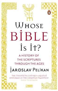 Whose Bible Is It?: A History of the Scriptures through the Ages