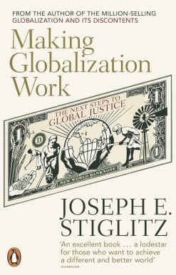 Making Globalization Work: The Next Steps to Global Justice