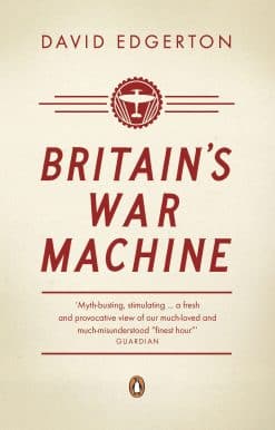 Britain's War Machine: Weapons, Resources and Experts in the Second World War